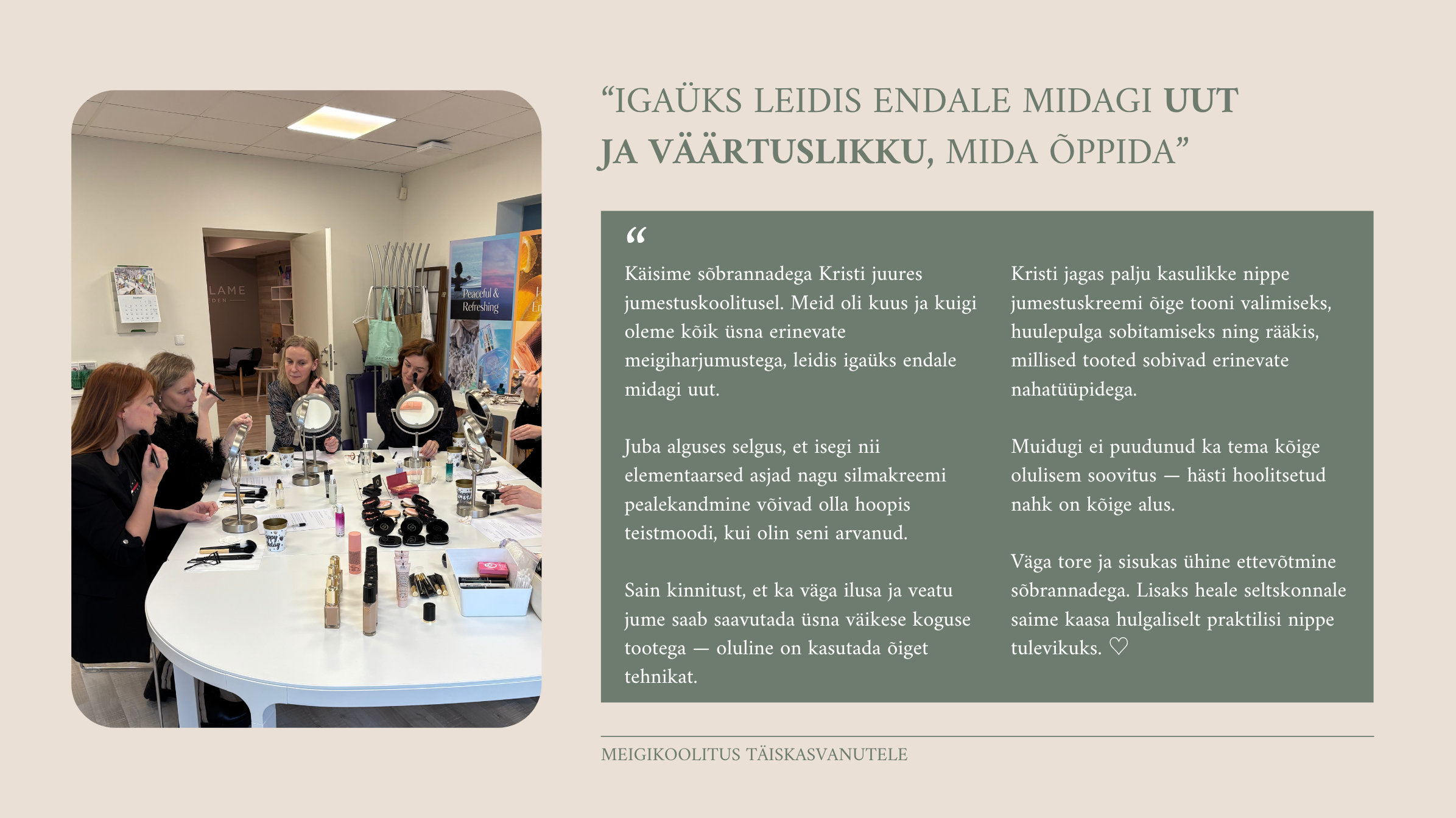igaüks leidis endale midagi uut ja väärtuslikku, mida õppida